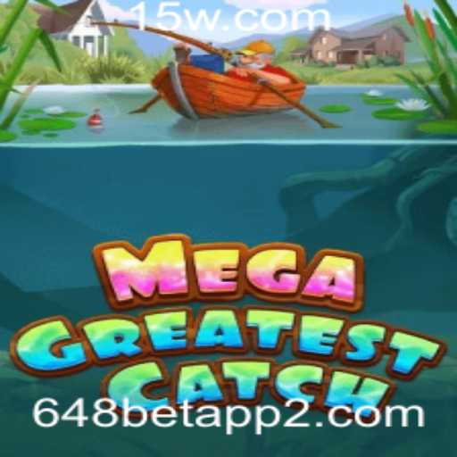 Descubra o Fascinante Mundo de MegaGreatestCatch com o 648bet App